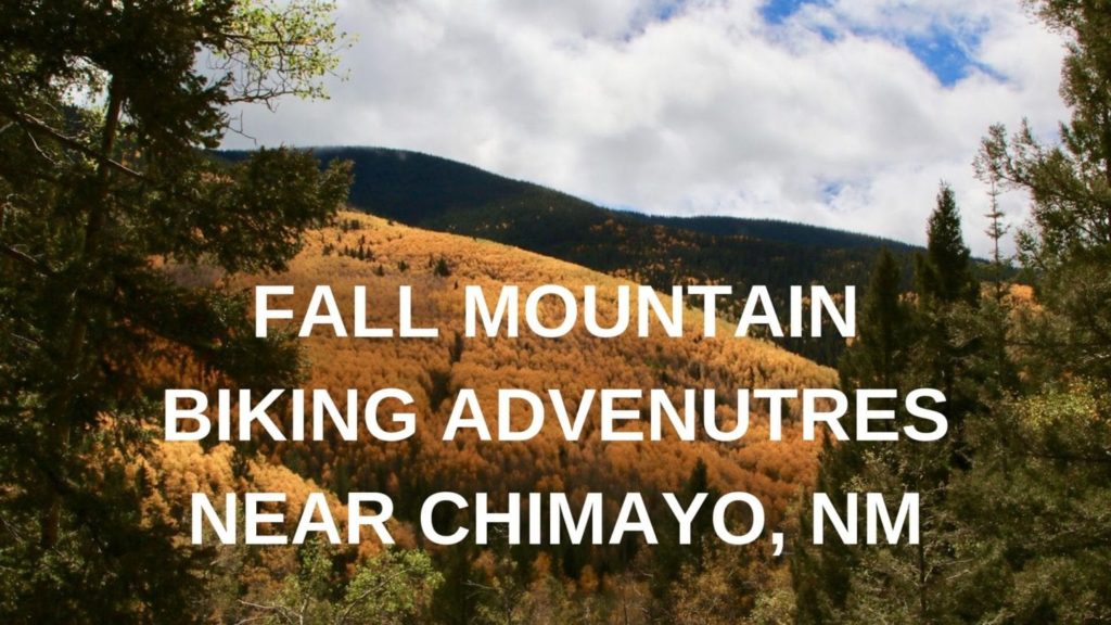 Fall Mountain Biking Adventures Near Chimayo, NM 1